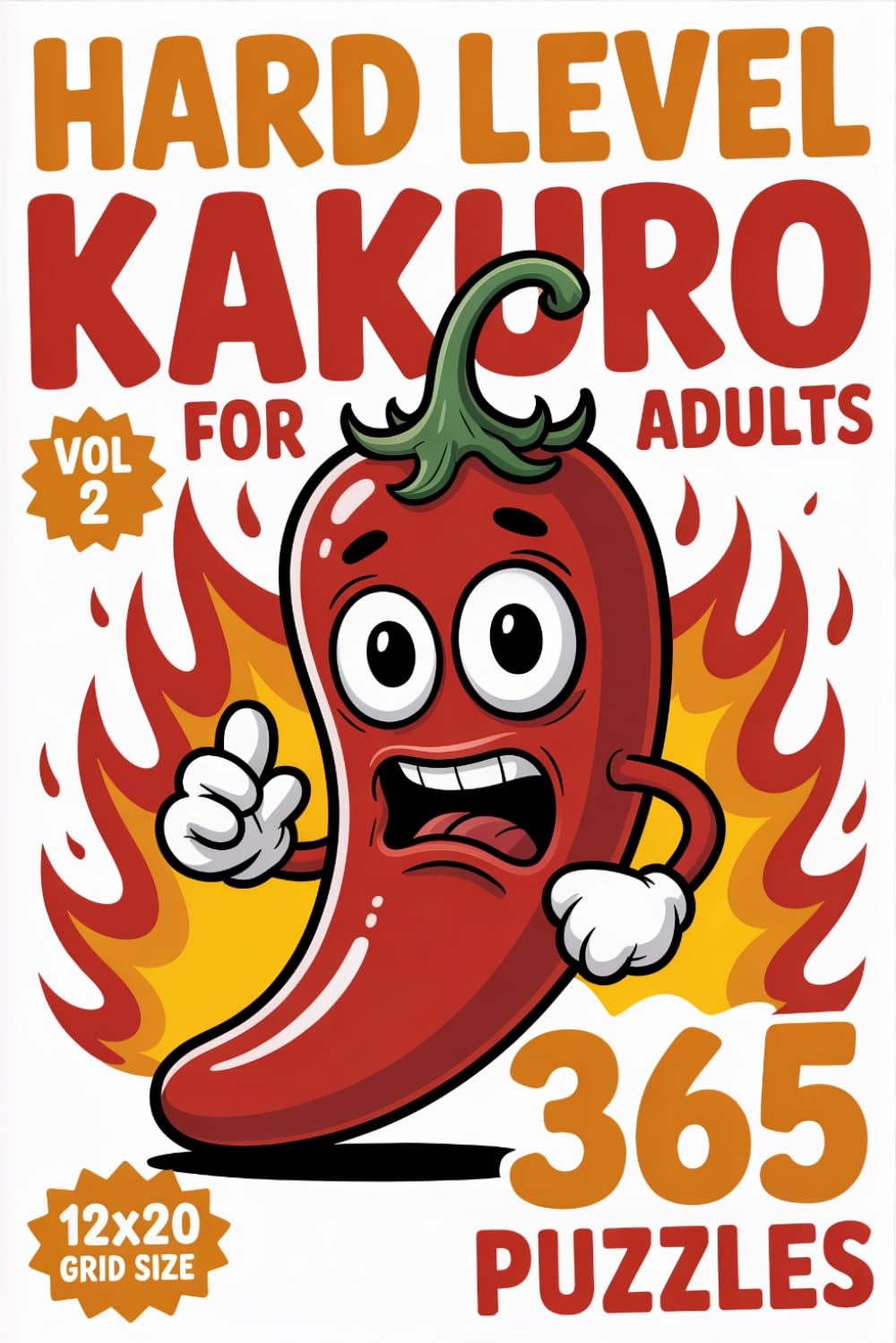 Kakuro for Adults: 365 Hard Puzzles In 12 X 20 Grid Size Deep Focus And Clean Deduction Volume 2