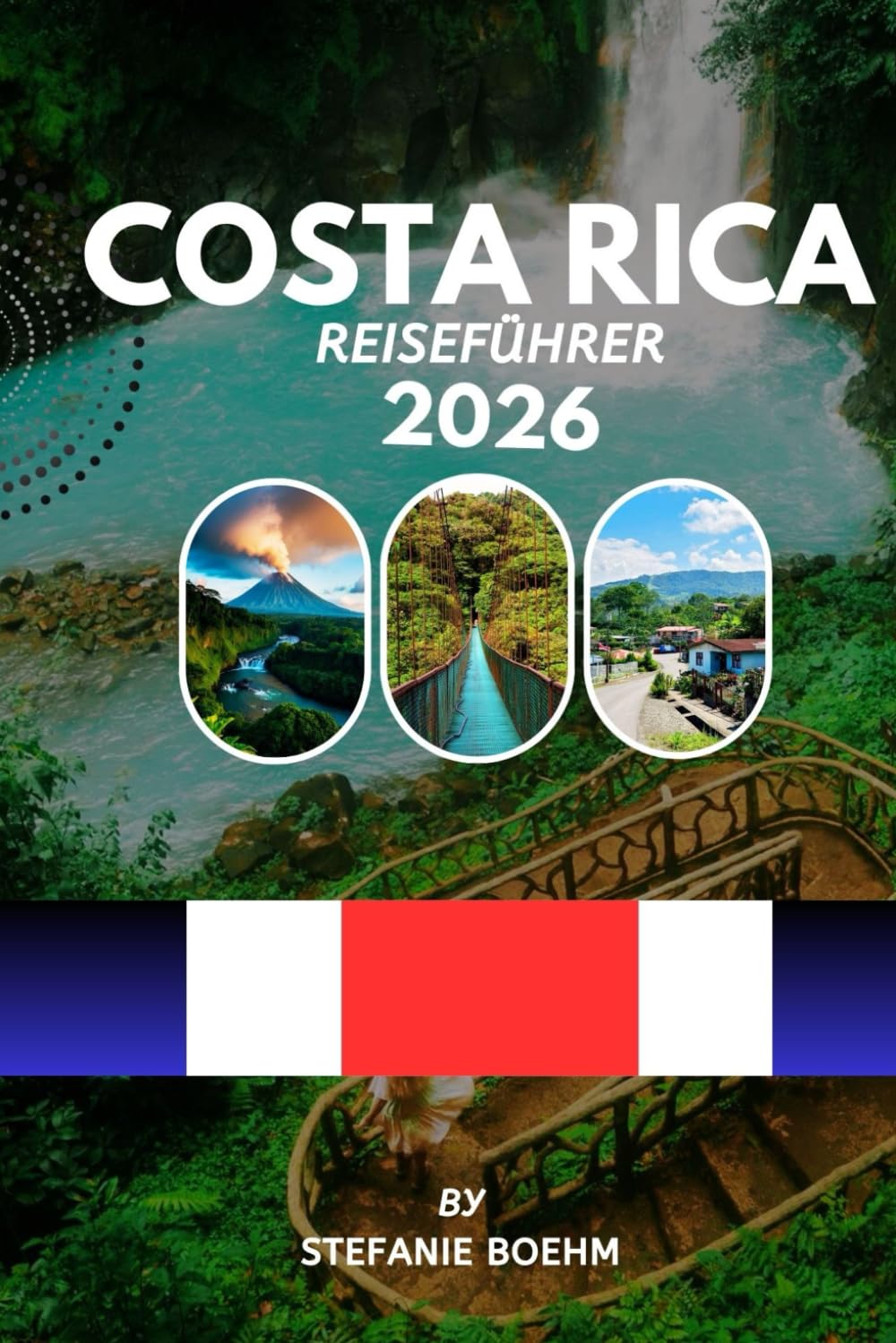 COSTA RICA REISEFÜHRER 2026: Erkunden Sie Regenwälder, Strände, Vulkane und Nationalparks mit vollständigen Reiserouten, Insider-Tipps und aktuellen Informationen. Reisehinweise.