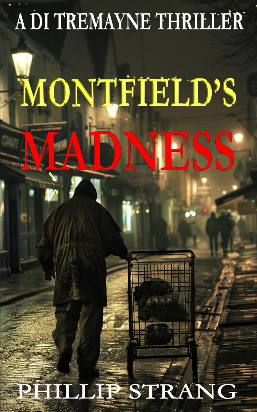 Montfield's Madness (A DI Tremayne Thriller)