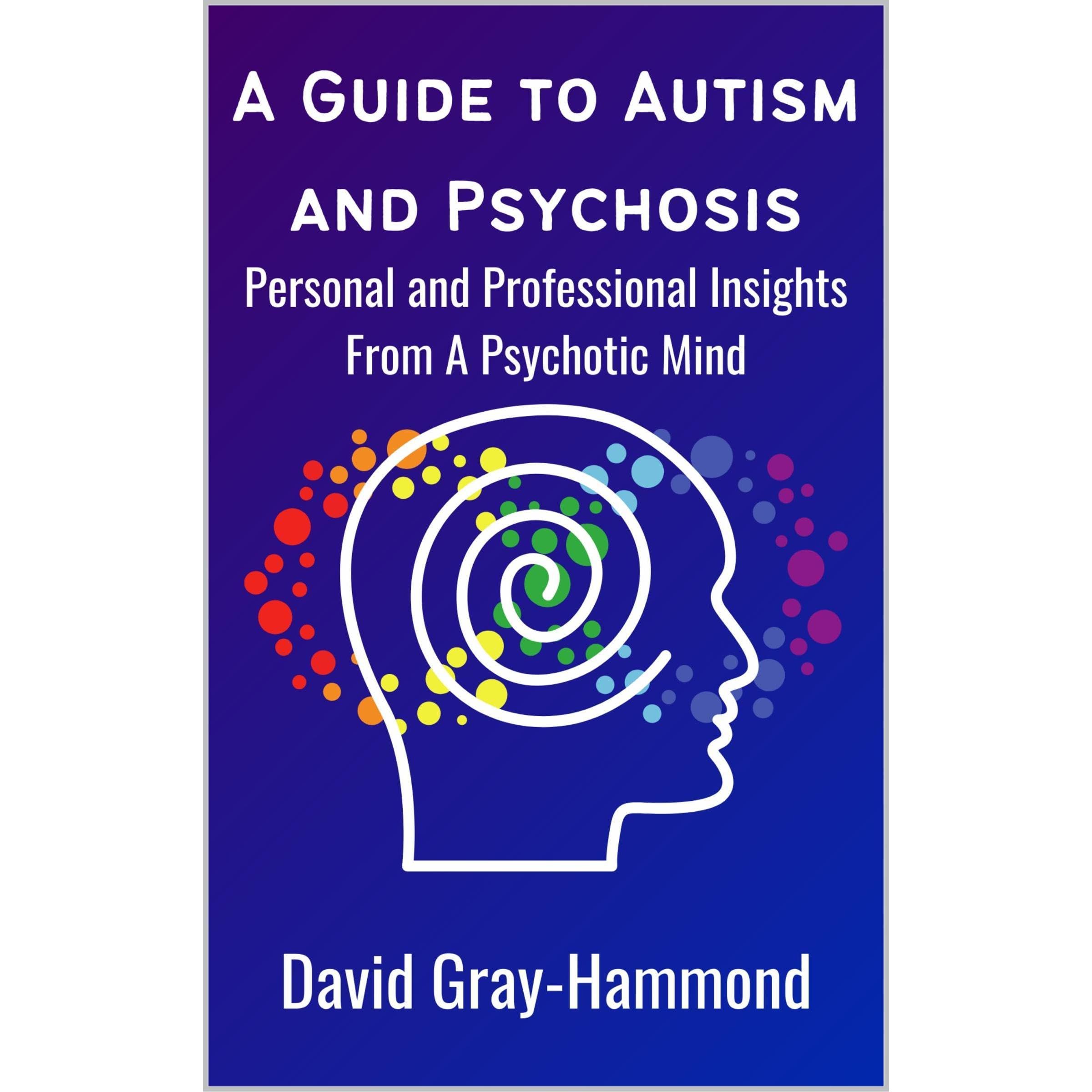 A Guide to Autism and Psychosis