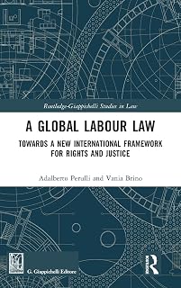 A Global Labour Law (Routledge-Giappichelli Studies in Law)