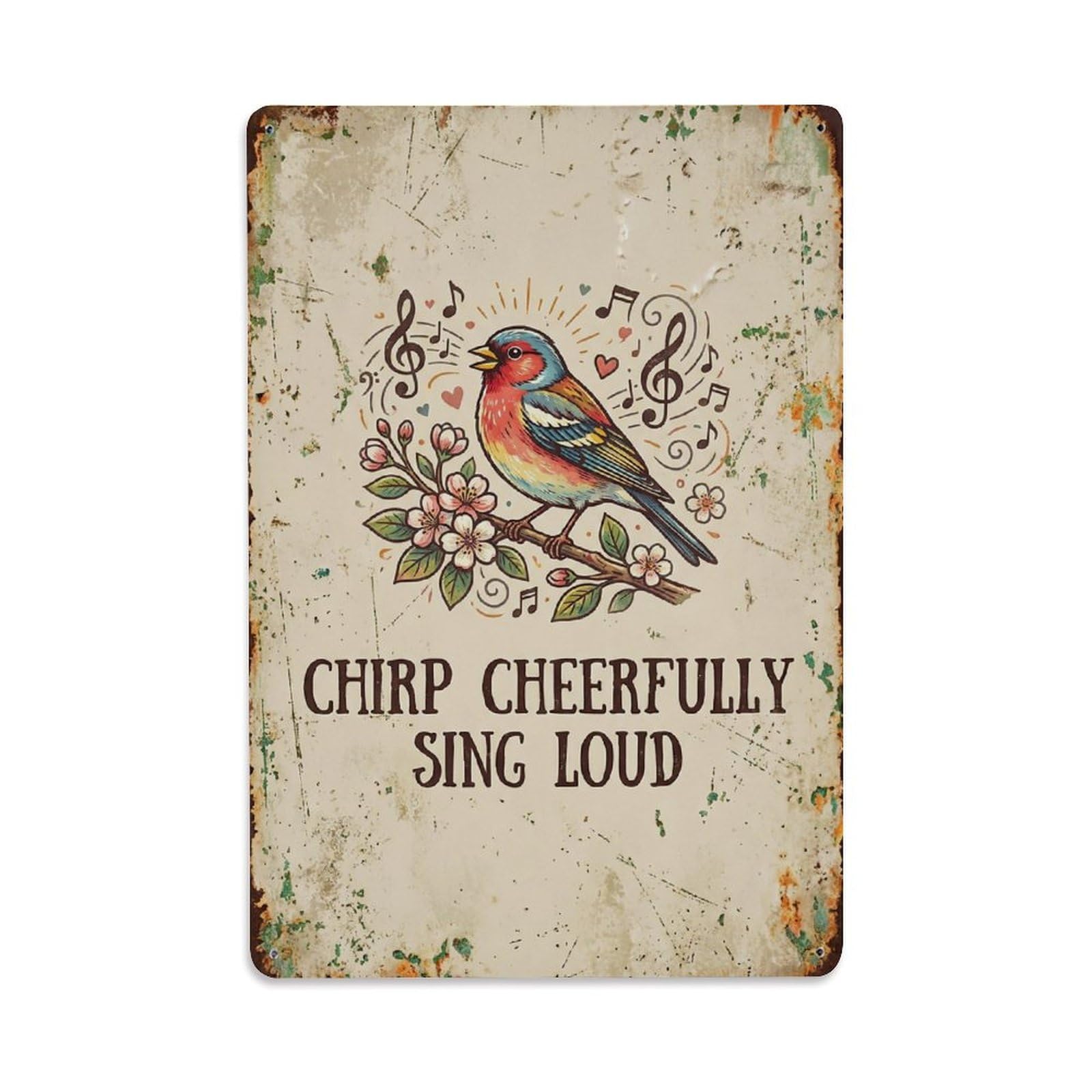 Chirp Cheerfully Sing Loud Songbird Metal Tin Sign
