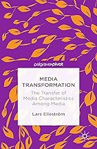 Media Transformation: The Transfer of Media Characteristics among Media