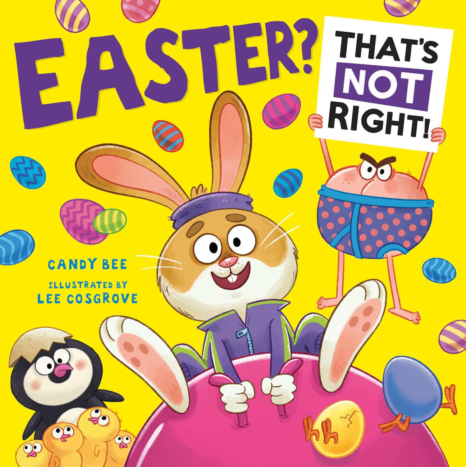 Easter? That’s Not Right!: Get ready for a new illustrated laugh-out-loud Easter adventure full of silliness, fun and lots of chocolate - the perfect book for young children!