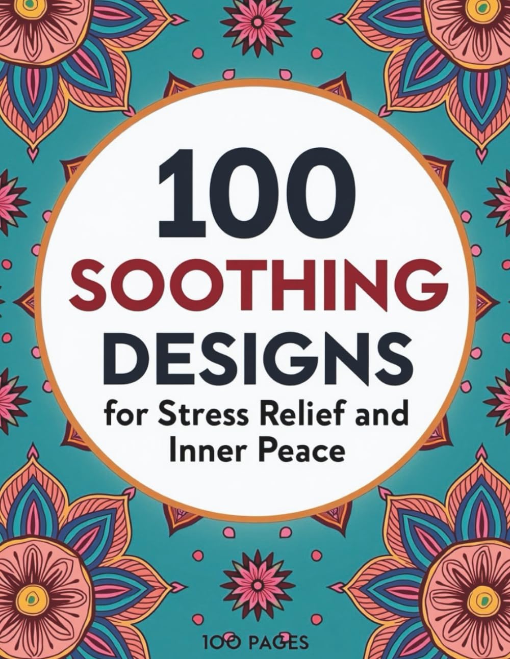100 Soothing Designs for Stress Relief and Inner Peace