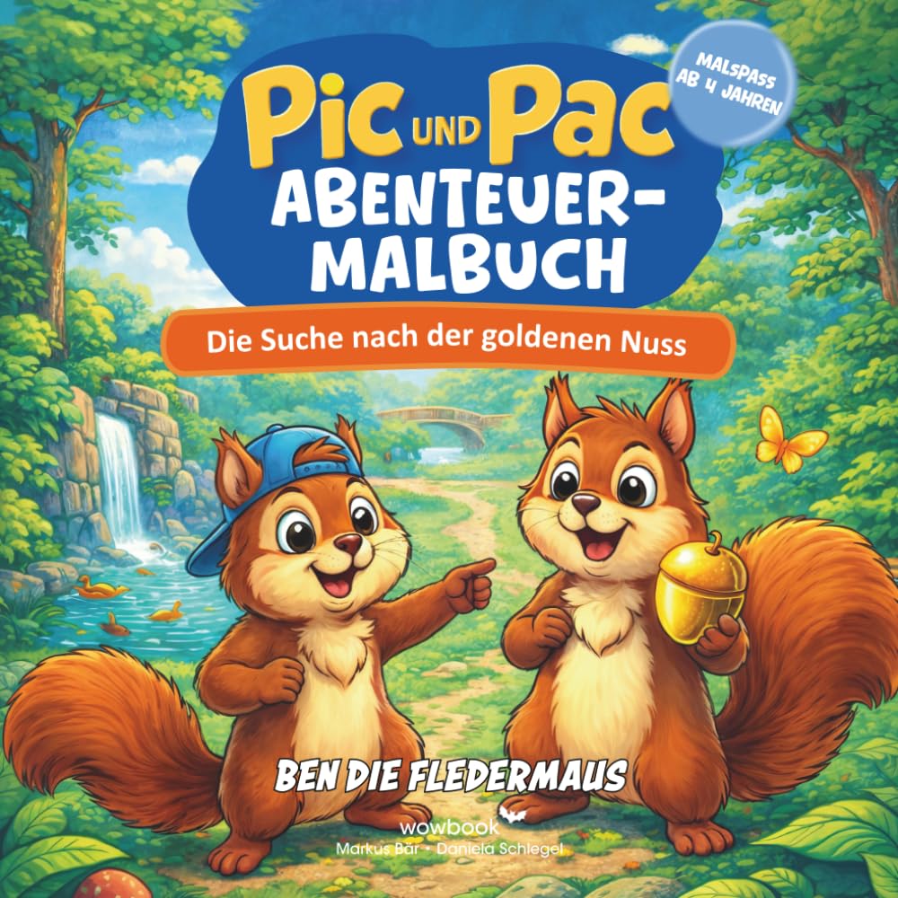 Ben die Fledermaus: Pic und Pac Abenteuer-Malbuch – Die Suche nach der goldenen Nuss: Ausmalbuch mit begleitender Erzählung für Kinder ab 4 Jahren (Ben die Fledermaus – Malbuchreihe)