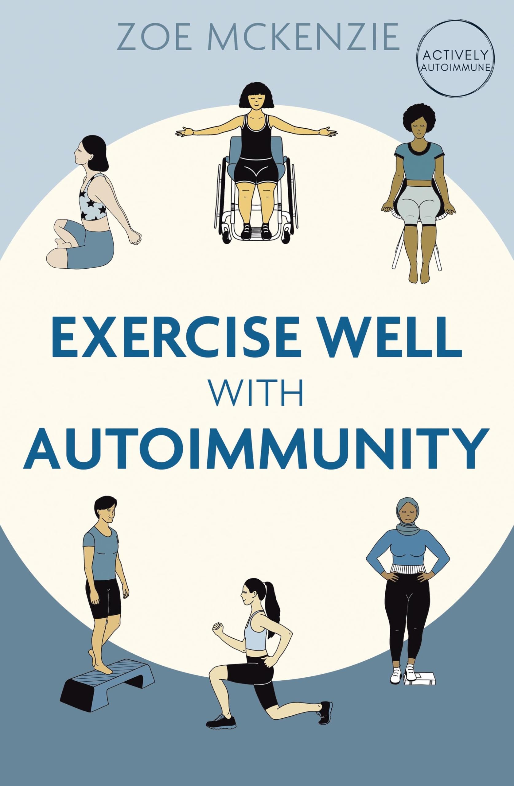 Exercise Well With Autoimmunity by Zoe Mckenzie PAPERBACK 9781399708524
