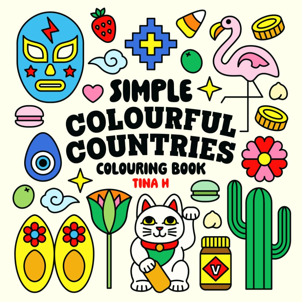 Simple Colourful Countries: A Bold & Easy Colouring Book for Adults and Kids, Featuring Animals, Flowers, Food, Patterns, and More (Simple Colouring Books)