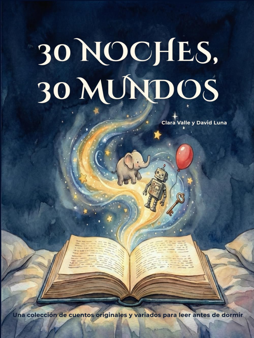 30 NOCHES, 30 MUNDOS: Una colección de cuentos originales y variados para leer antes de dormir