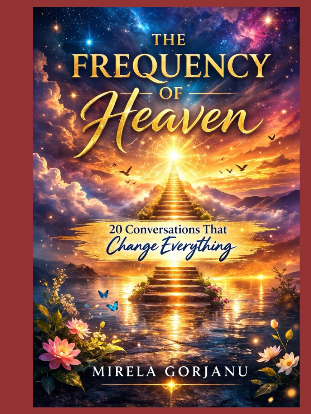 The Frequency of Heaven: 20 Conversations That Change Everything (Spirituality)