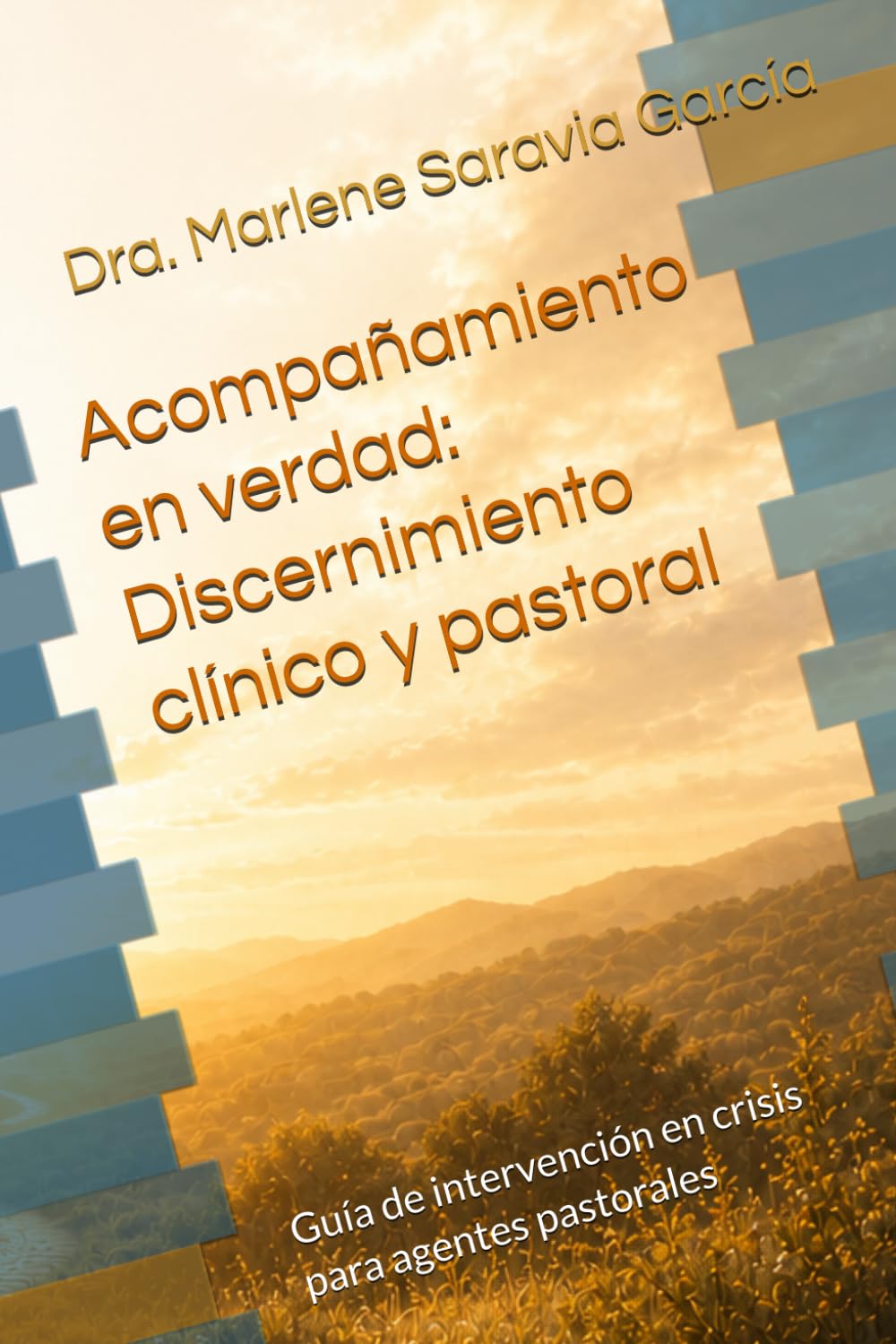 Acompañamiento en verdad: Discernimiento clínico y pastoral: Guía de intervención en crisis para agentes pastorales (Psicología y vida espiritual)