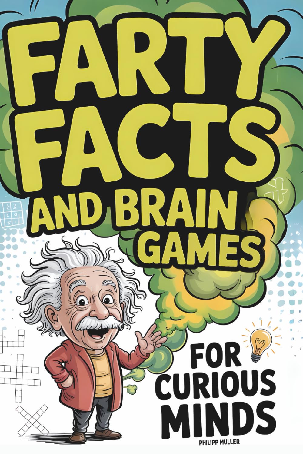 Farty Facts and Brain Games for Curious Minds: Hilarious Puzzles and True Fart Facts You’ve Never Heard Before | Funny Gift