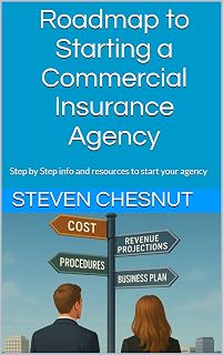 Roadmap to Starting a Commercial Insurance Agency: Step by Step info and resources to start your agency