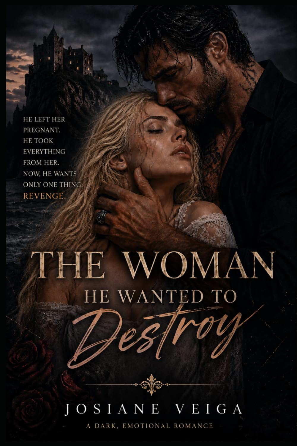 The Woman He Wanted to Destroy: A Dark Emotional Mafia Romance