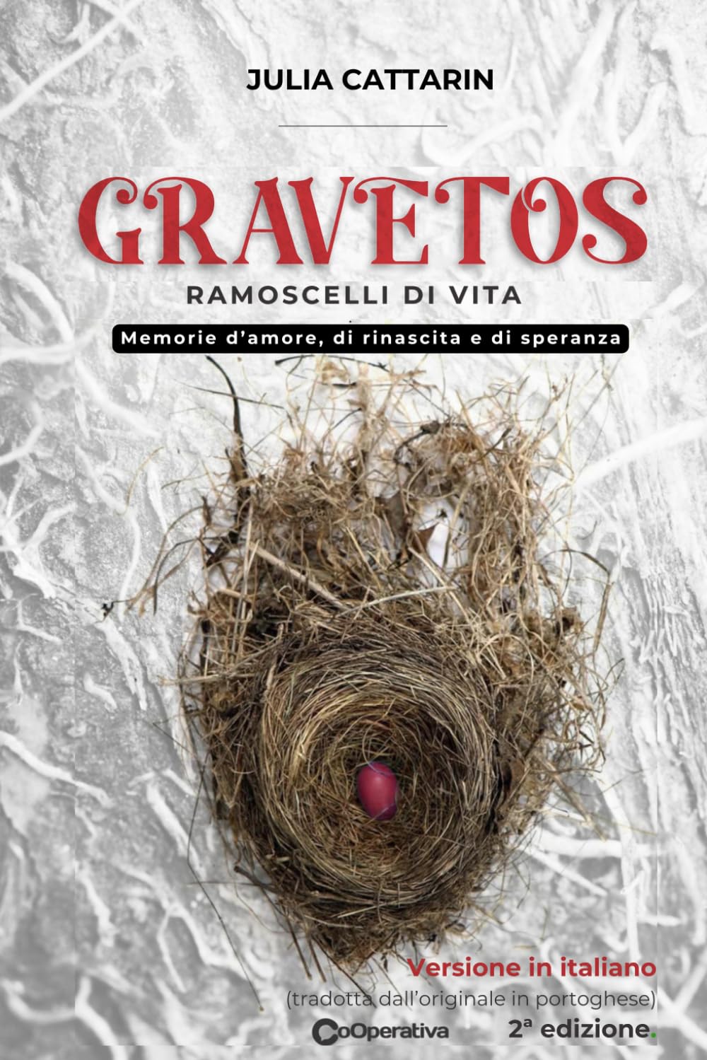 Gravetos: Ramoscelli di vitta: memorie d'amore, di rinascita e di speranza