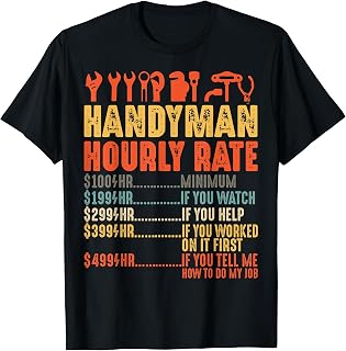 Handyman Hourly Rate Funny Handyman Men Maintaining Tools T-Shirt