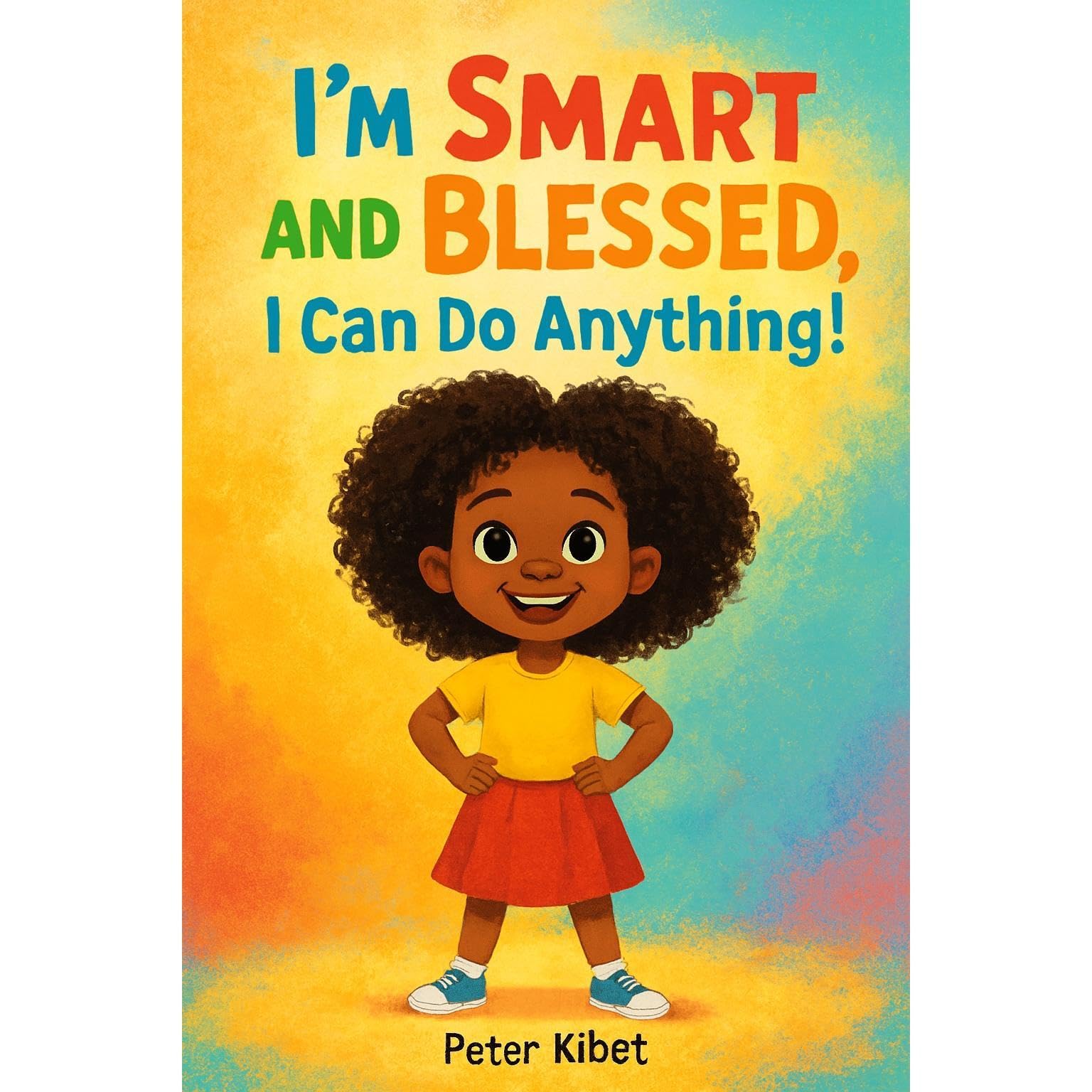 I’m Smart and Blessed, I Can Do Anything