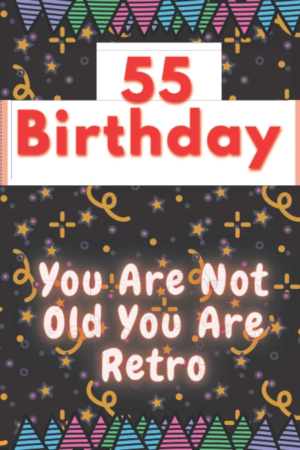 55 Birthday: Happy 55th Birthday 55 Years Old Gift For Men & Women Gifts Second Lockdown Quarantine Gift