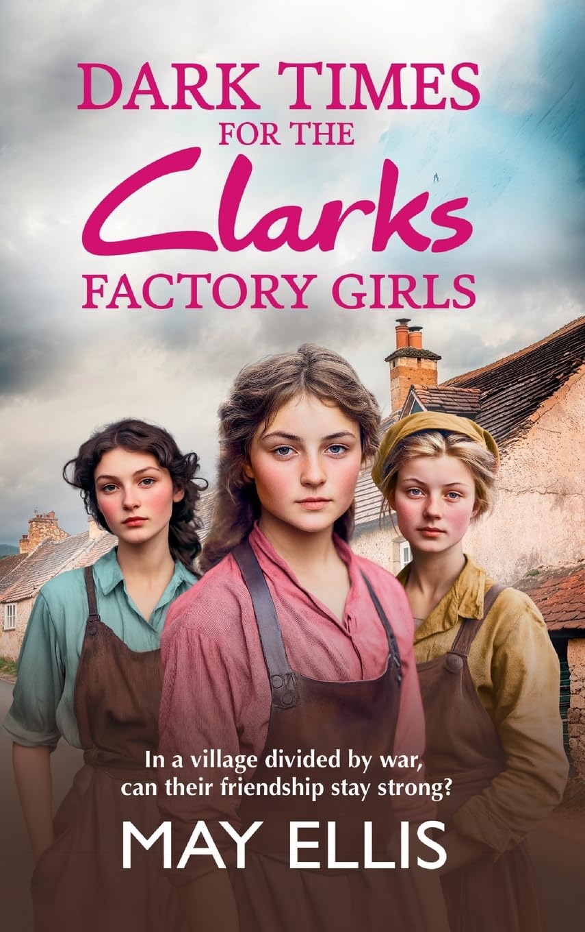 Dark Times for the Clarks Factory Girls: Discover May Ellis' heartbreaking wartime saga series