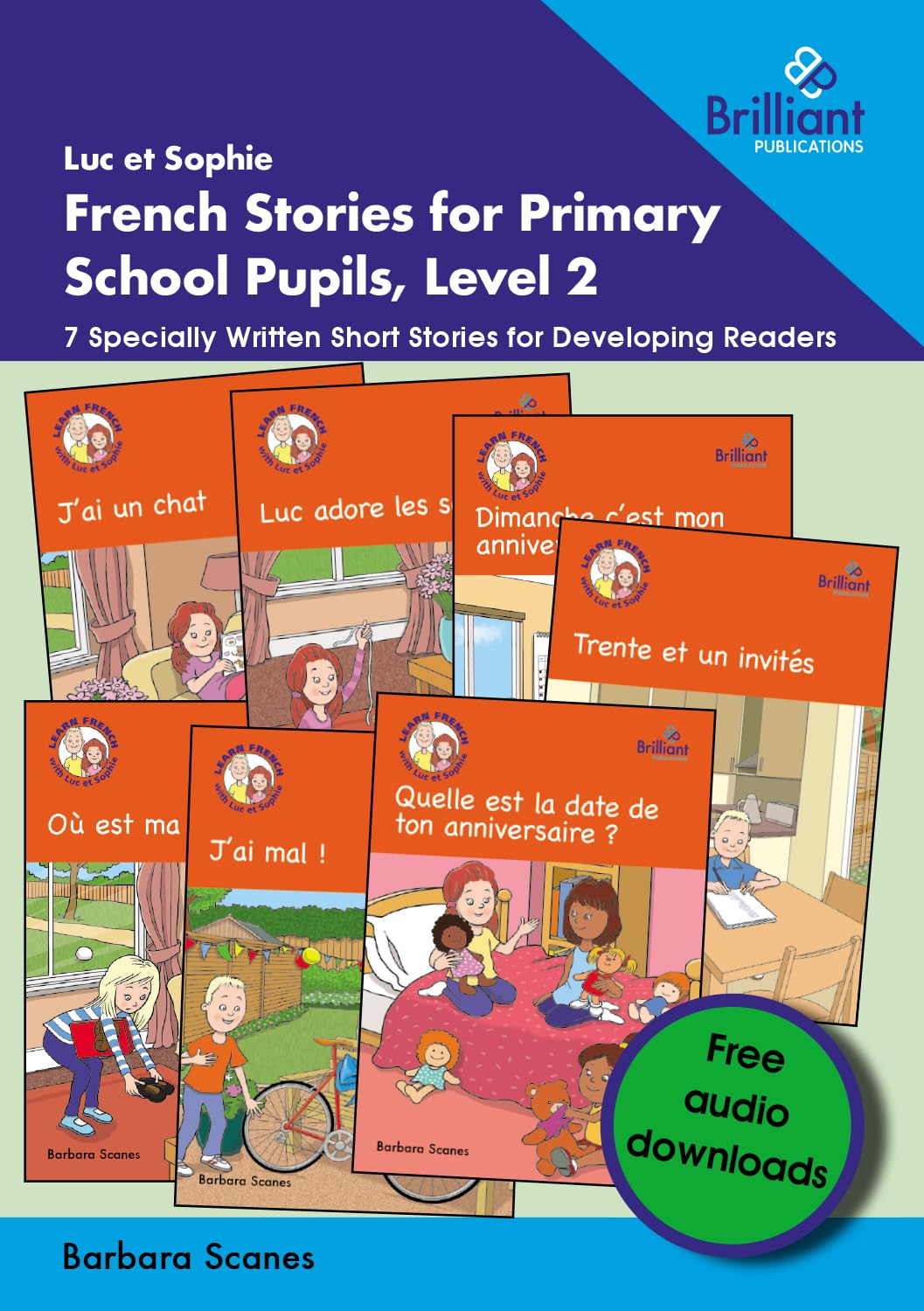 Luc et Sophie French Stories for Primary School Pupils, Level 2: 7 Specially Written Short Stories for Developing Readers
