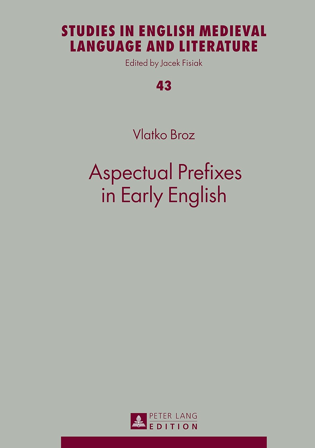 Aspectual Prefixes in Early English (Studies in English Medieval Language and Literature Book 43)