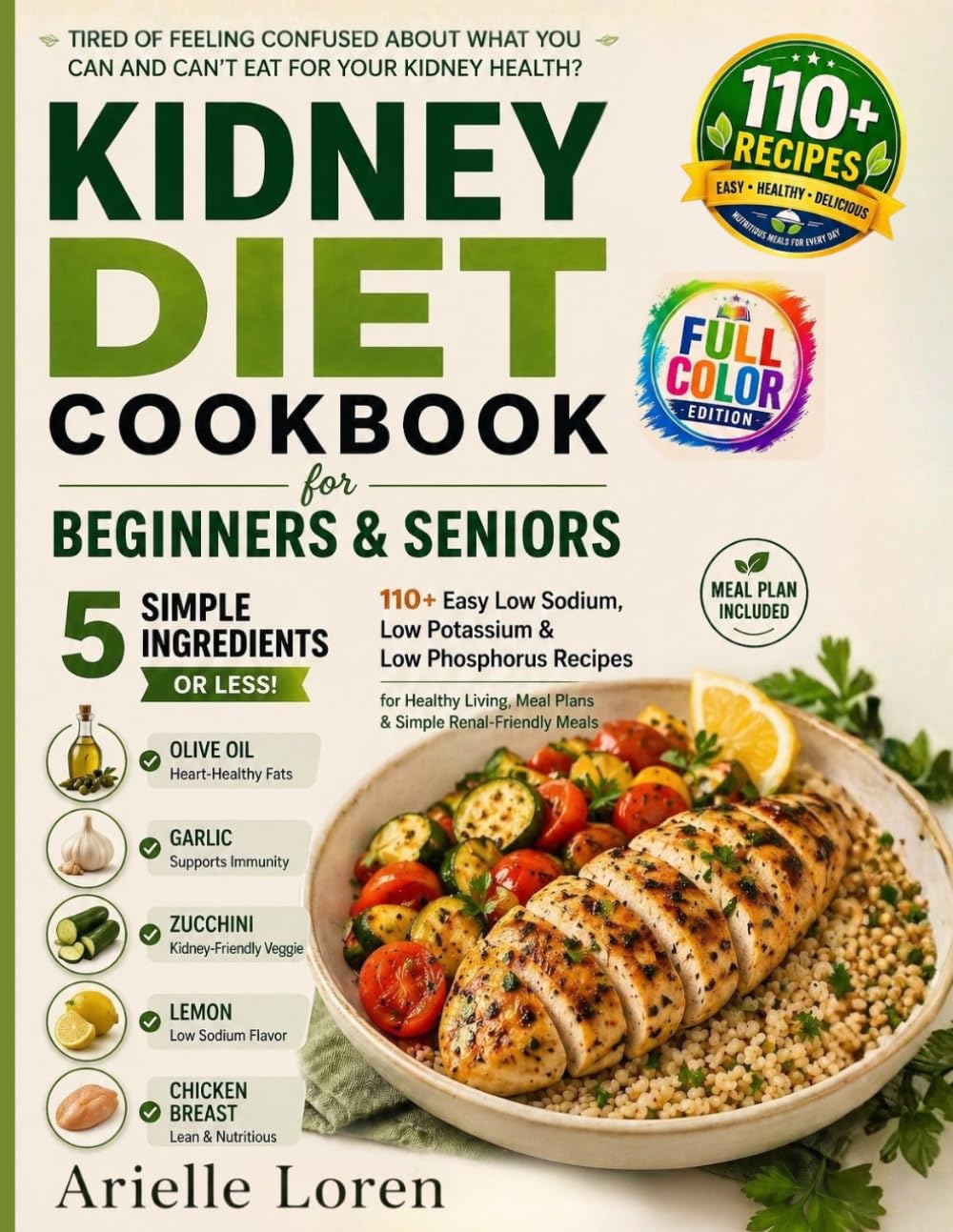 Kidney Diet Cookbook for Beginners & Seniors: 100+ Easy Low Sodium, Low Potassium & Low Phosphorus Recipes for Healthy Living, Meal Plans & Simple Renal-Friendly Meals