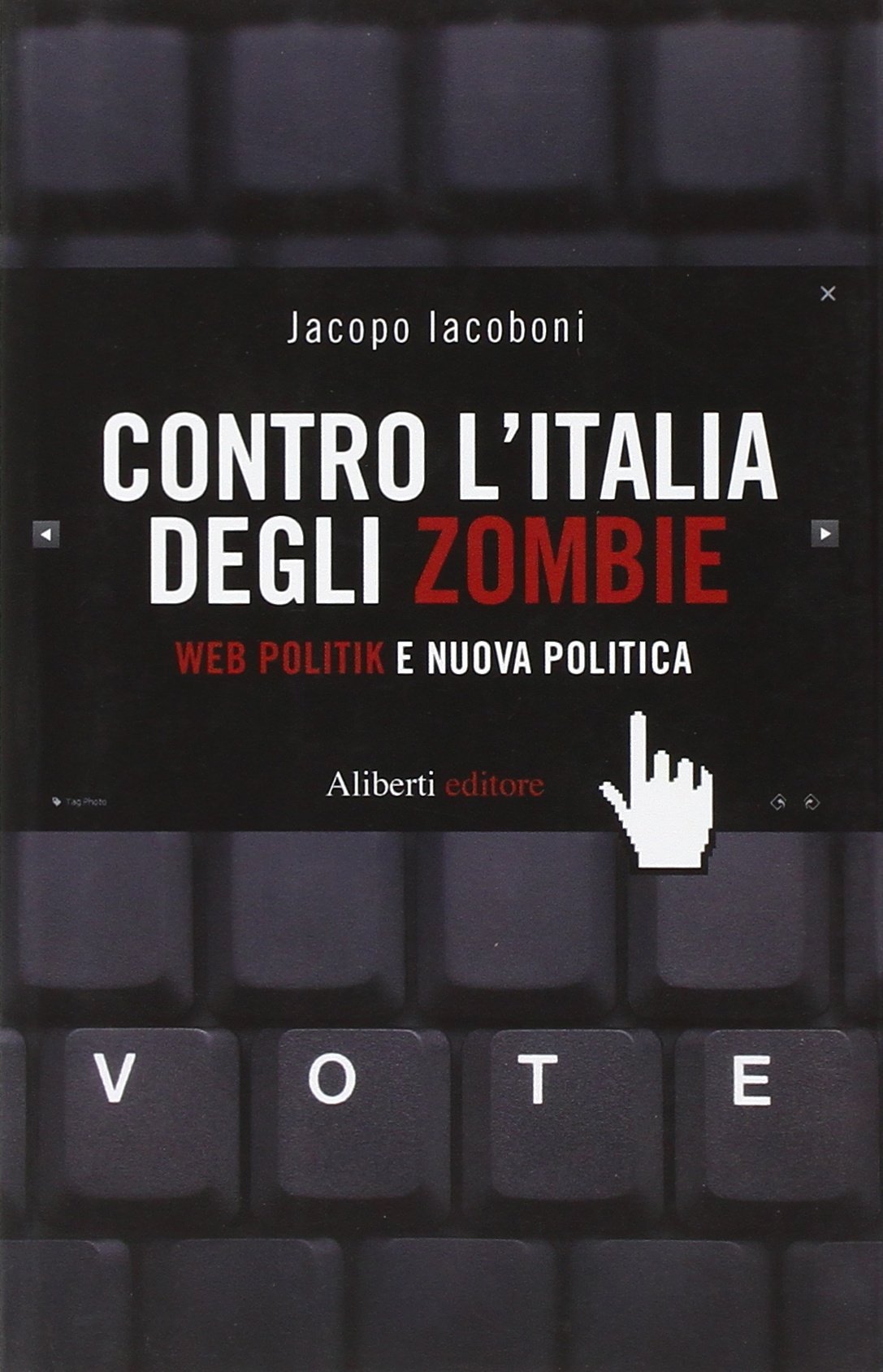 Contro l'Italia degli zombie. Web politik e nuova politica