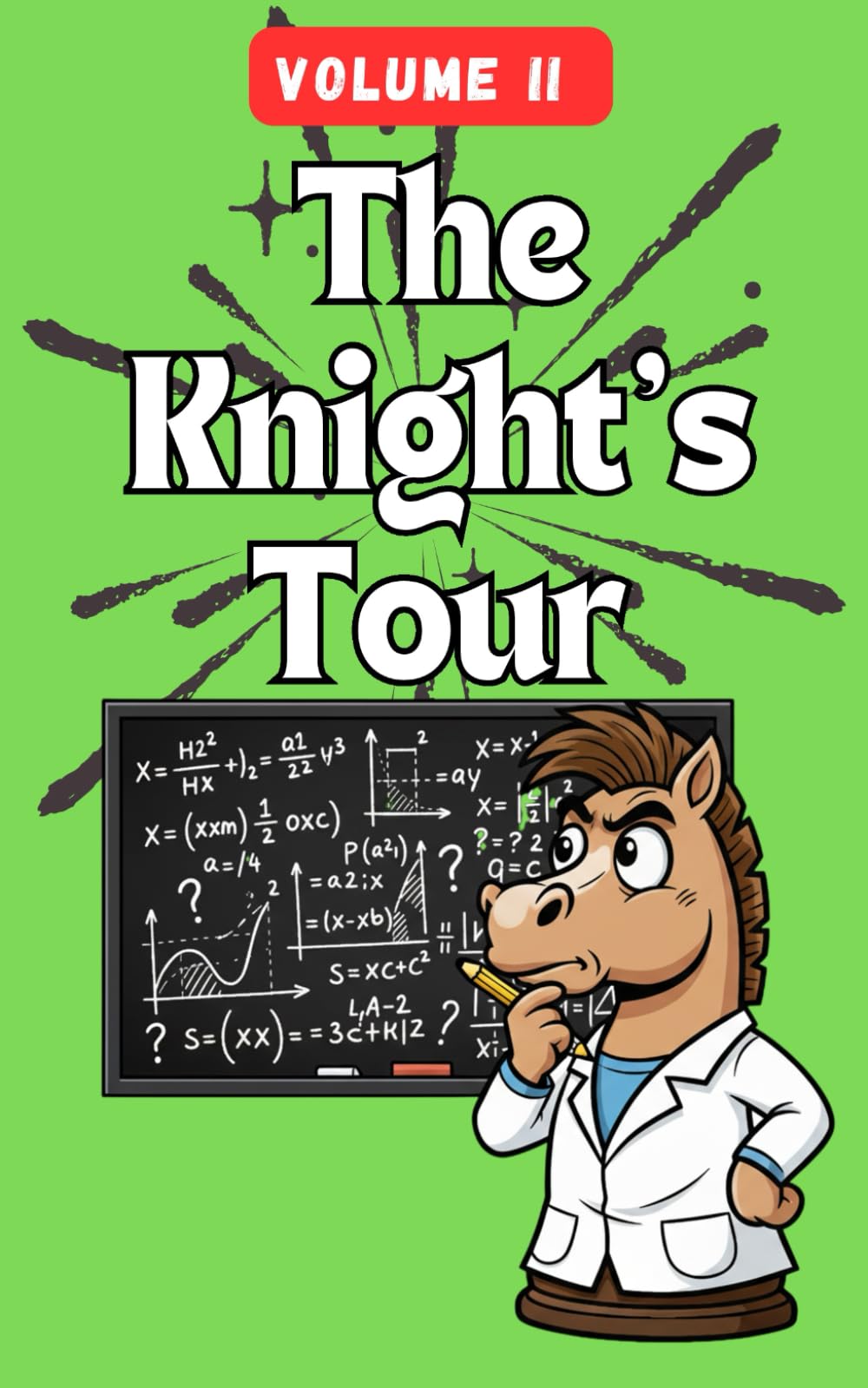 The Knight’s Tour – Volume II: 100 Fresh Puzzles to Test Your Logic and Focus