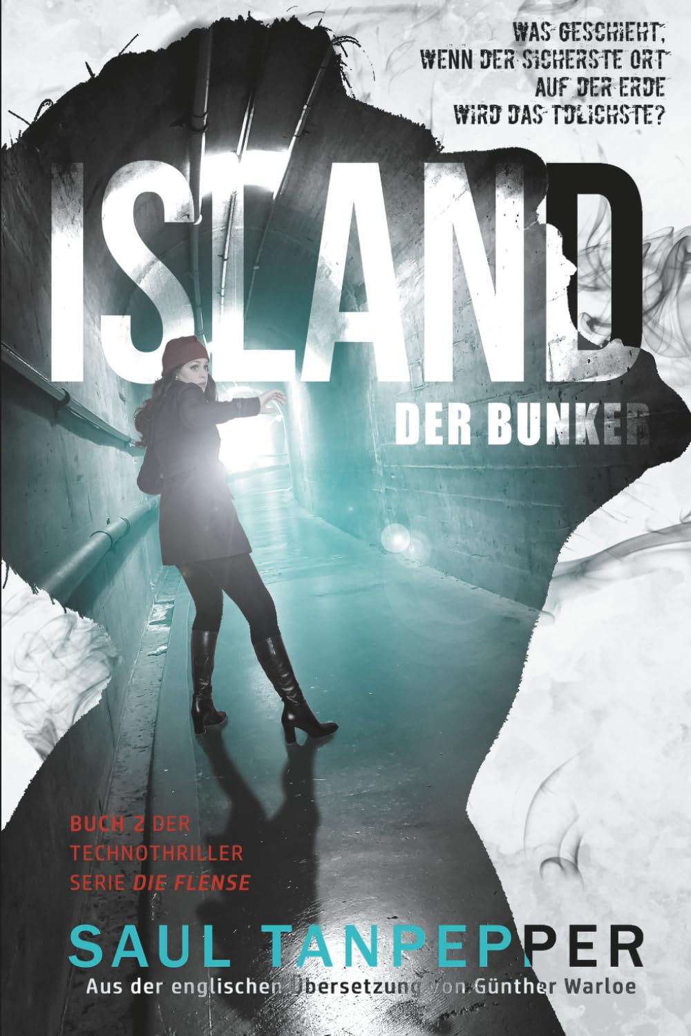 Island - Der Bunker: Ein apokalyptischer Techno-Thriller: 2 (DIE FLENSE – eine Serie aus der Welt von THE FLENSE)