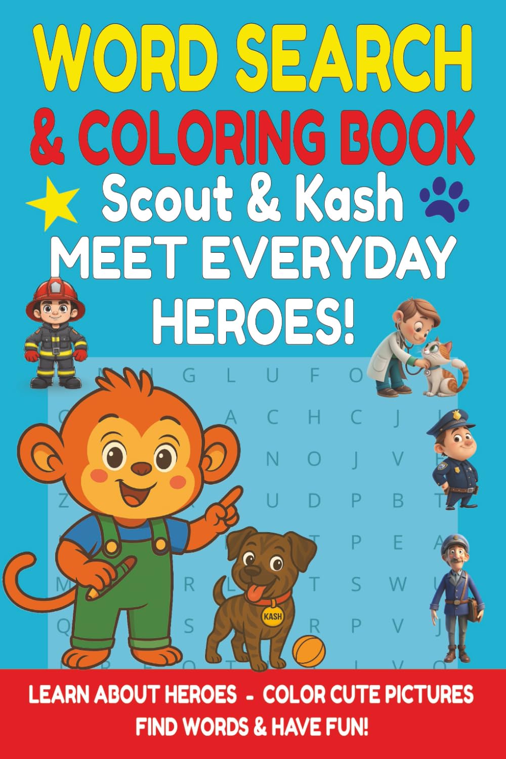 Word Search Puzzle and Coloring Book for Kids:: Word Searches for Kids Ages 4–8 | Search and Find Learning Activity Scout and Kash Meet EveryDay ... Levels Of Difficulty (Scout and Friends)