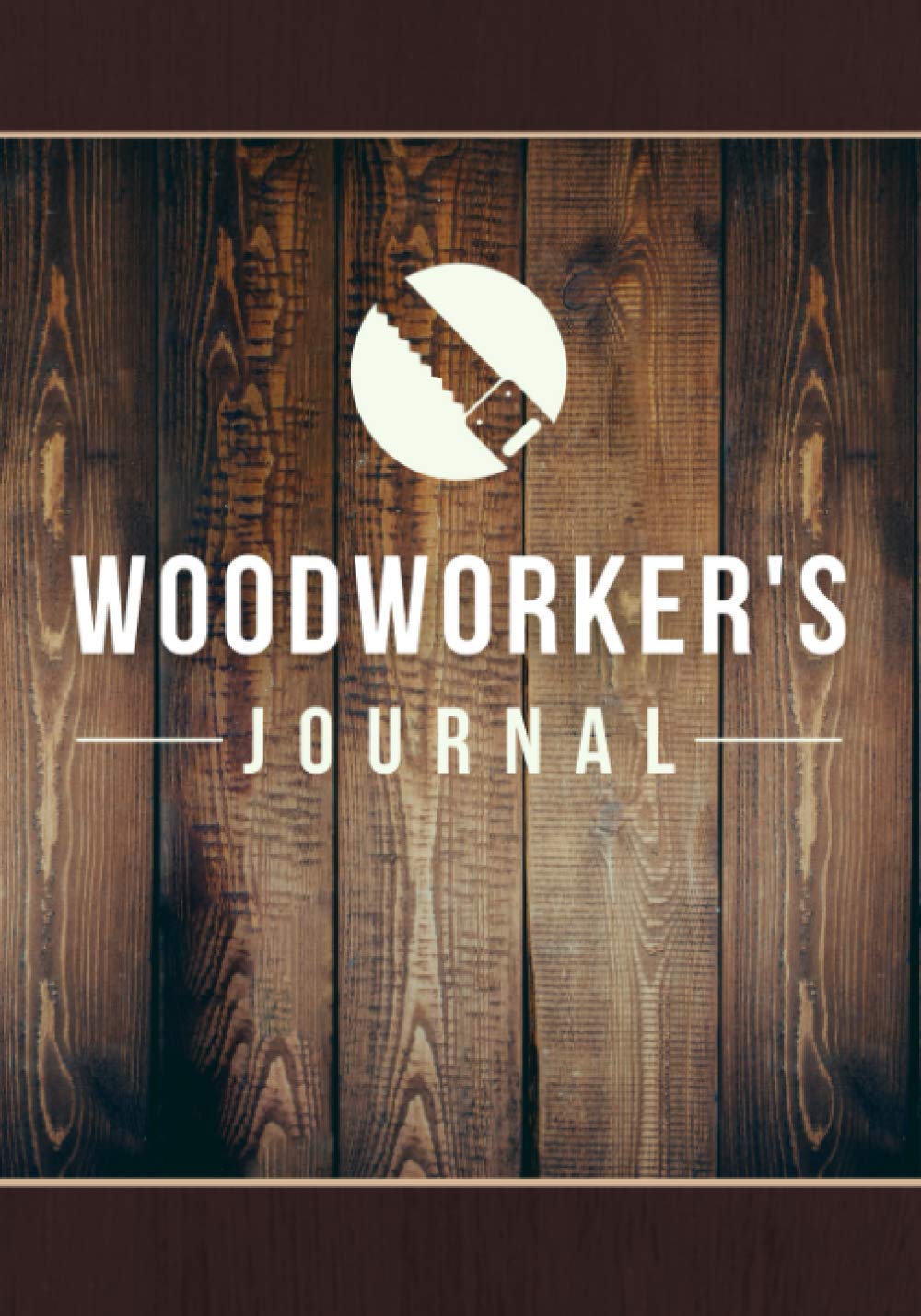 Woodworker's Journal: A Woodworking Journal / Notebook with Top Half Dot Grid for Sketches / Details & Bottom Half Lined for Notes | Simple & Flexible Project Planner / Organizer