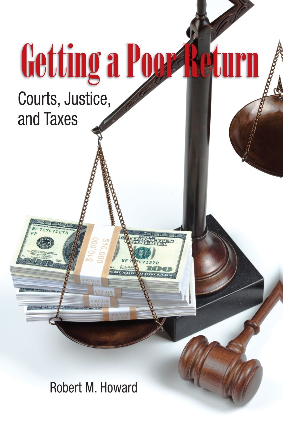 Getting a Poor Return Courts, Justice, and Taxes Howard, Robert M
