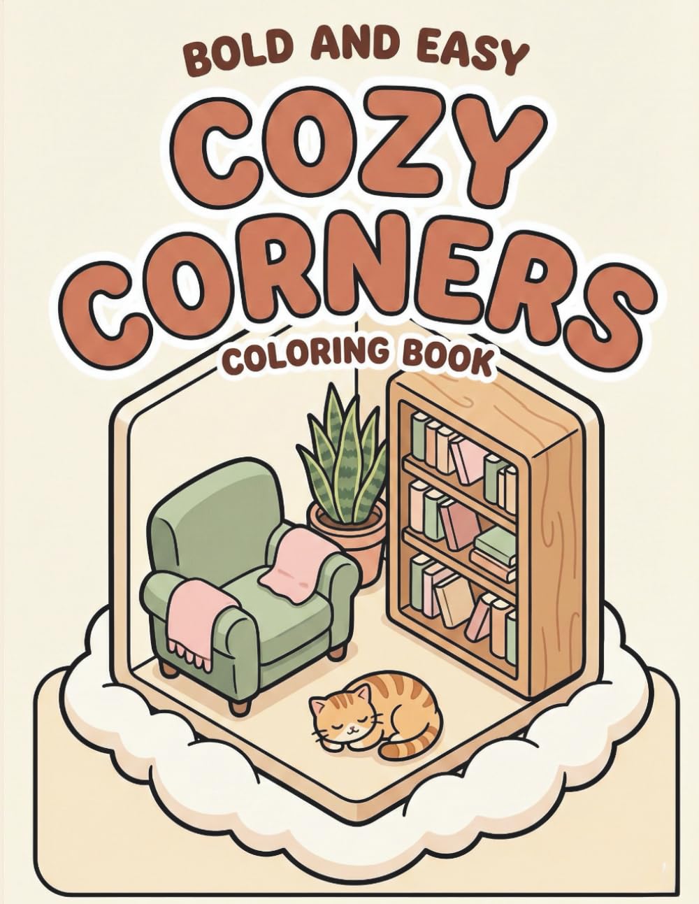 Bold and Easy Cozy Corners Coloring Book: Simple, Cute and Relaxing Home Interiors for Stress Relief and Relaxation | Featuring Comfy Rooms, Hygge ... Hobbies for Adults, Teens and Seniors