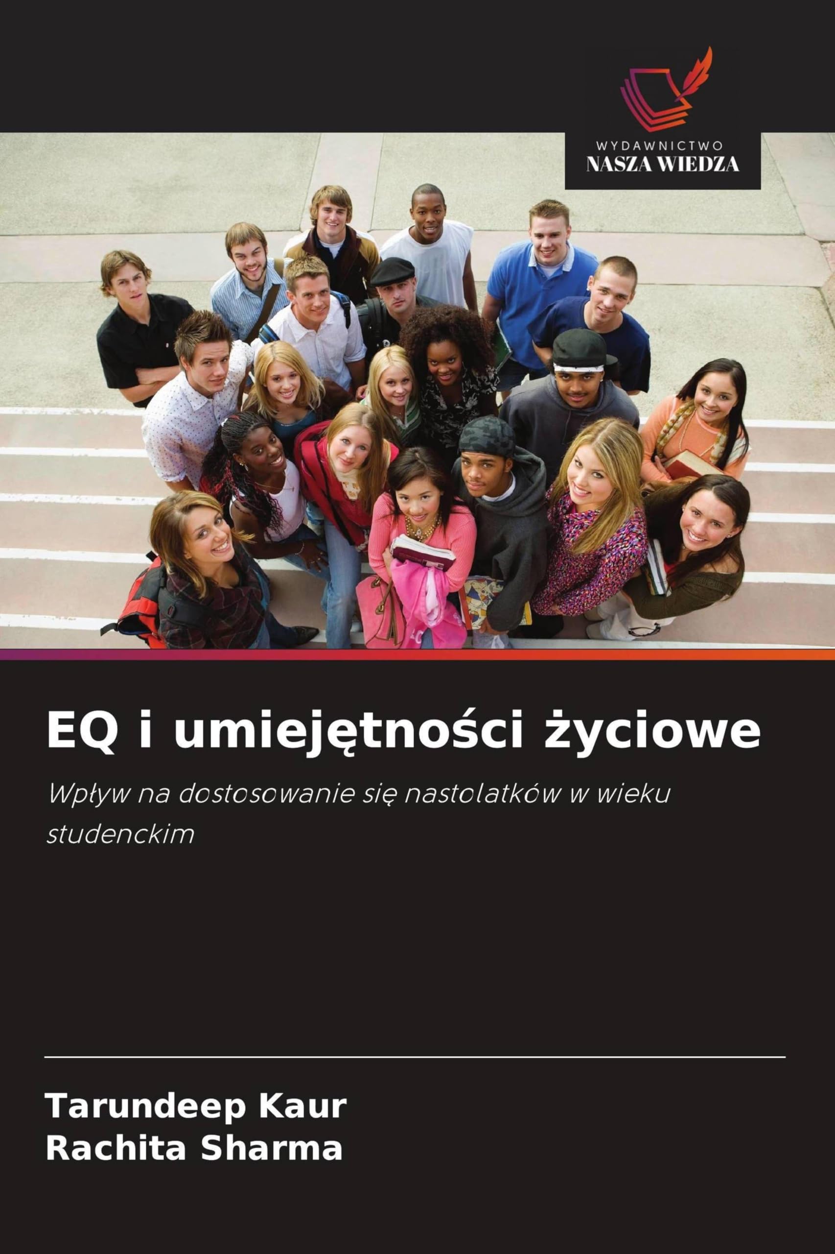 EQ i umiejętności życiowe: Wp¿yw na dostosowanie si¿ nastolatków w wieku studenckim
