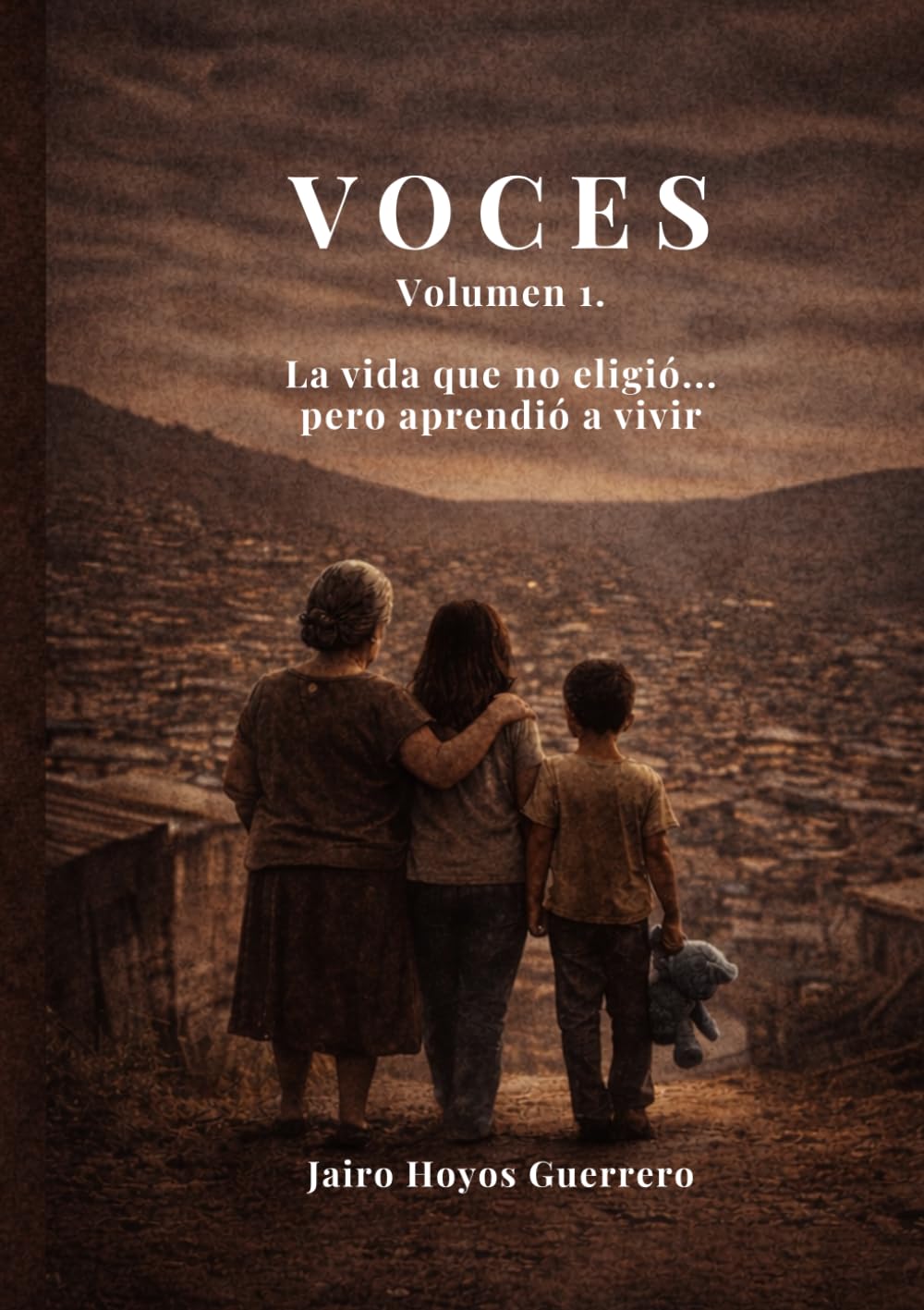 VOCES: Volumen 1: La vida que no eligió... pero aprendió a vivir