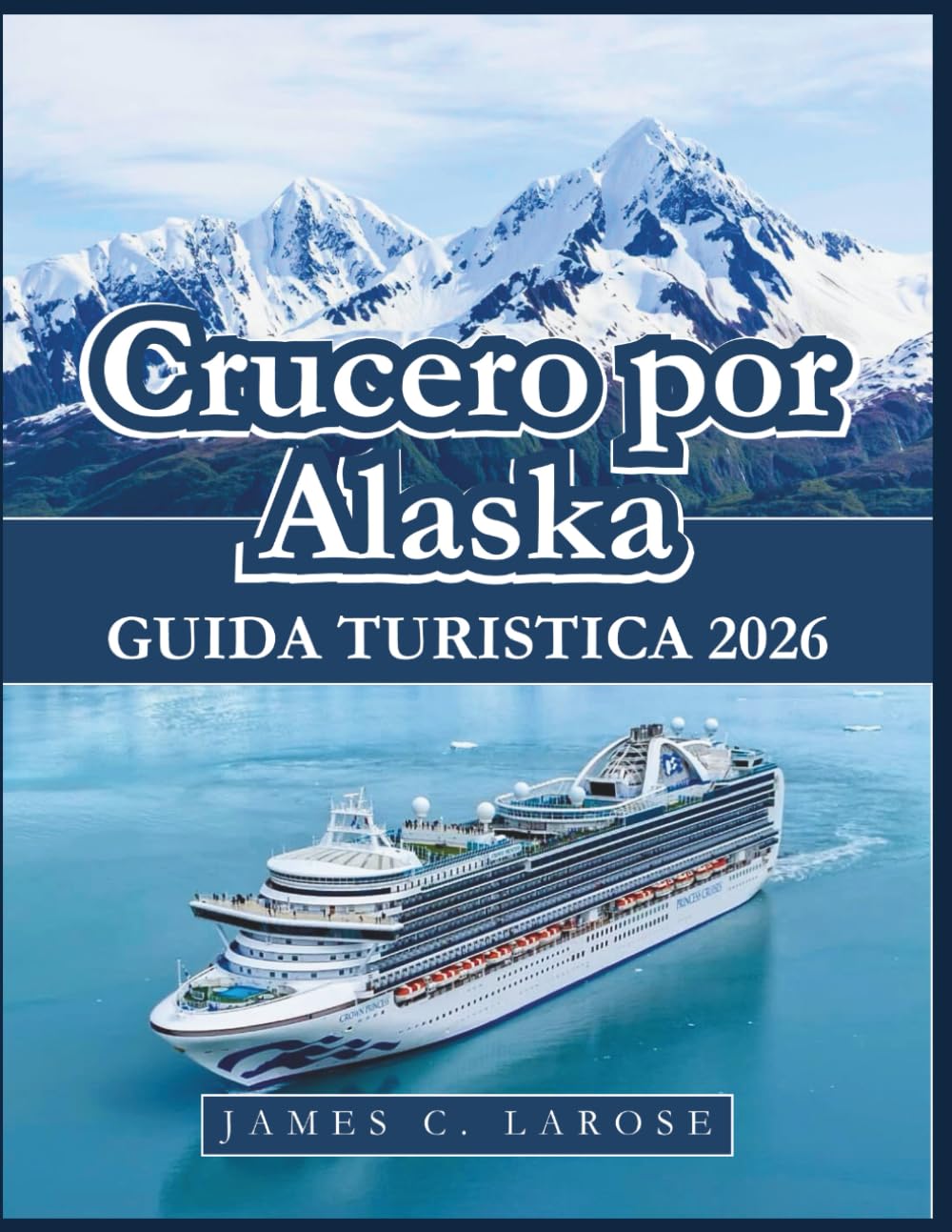 Crucero por Alaska Guía de viaje 2026: Consejos de expertos, destinos imprescindibles, consejos de expertos con sugerencias de itinerarios