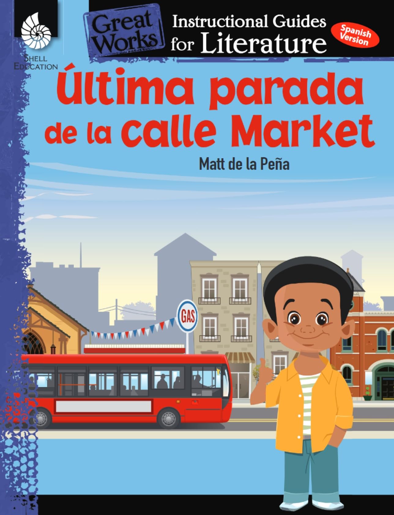 Ultima parada de la calle Market (Last stop on Market Street): An Instructional Guide for Literature - Spanish Novel Study Guide with Reading and ... Works Classroom Resource) (Spanish Edition)
