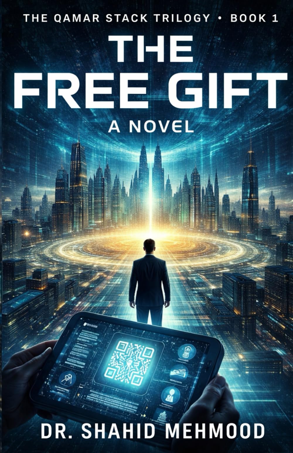The Free Gift: A near-future geopolitical technothriller (The Qamar Stack Trilogy)
