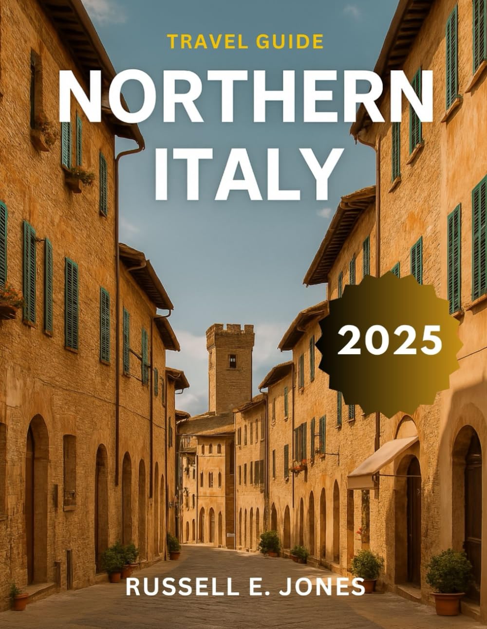 Northern Italy Travel Guide 2025: Explore Charming Streets, Crystal-Clear Lakes, and Historic Cities off the Beaten Path