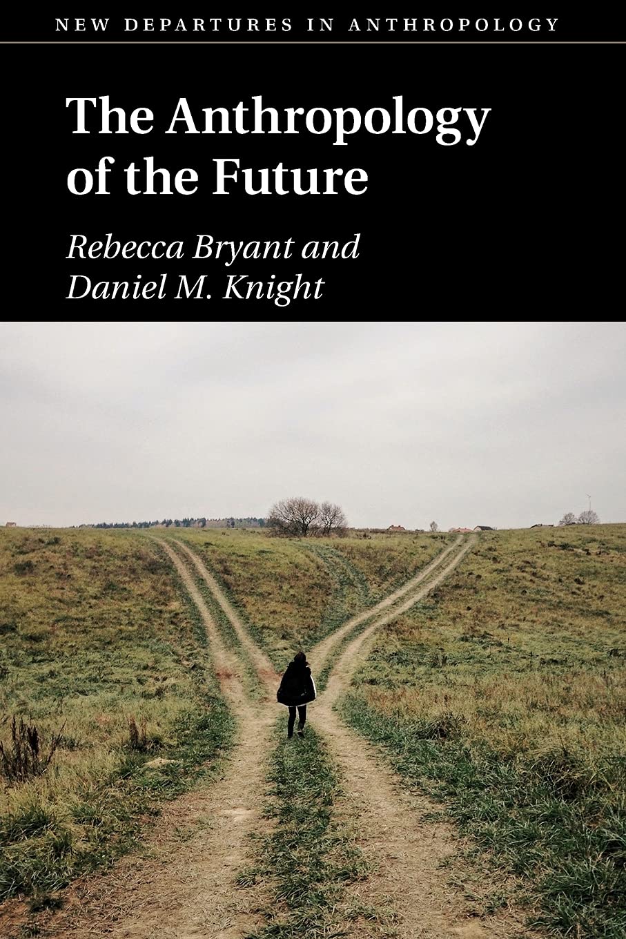 The Anthropology of the Future Bryant Knight Paperback 9781108434379
