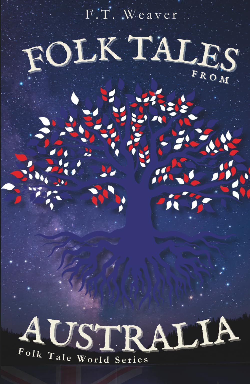 Folk Tales from Australia: Sacred Dreamings, Outback Legends, and Haunting Night Tales (Folk Tales World)