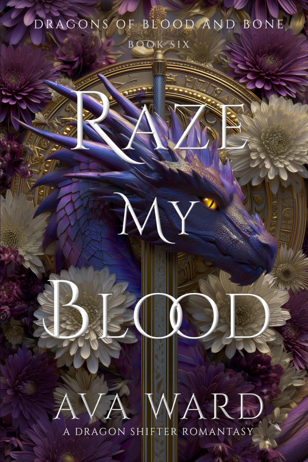 Raze My Blood: Dragons of Blood and Bone #6: A Dragon Shifter Romantasy