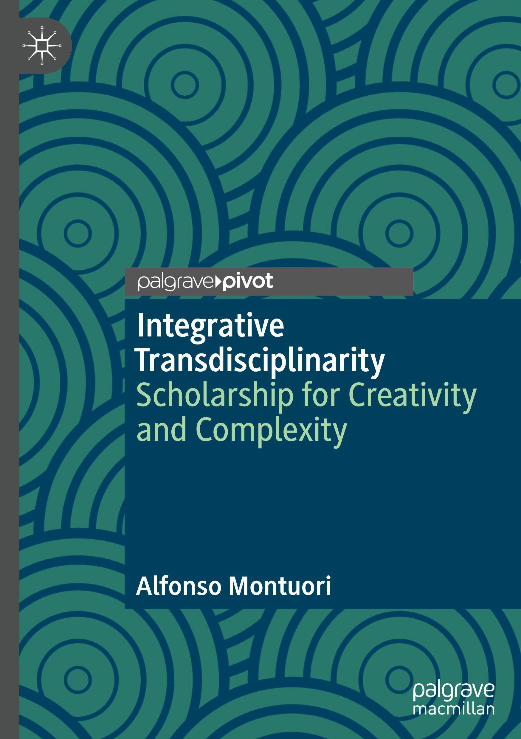 Integrative Transdisciplinarity: Scholarship for Creativity and Complexity