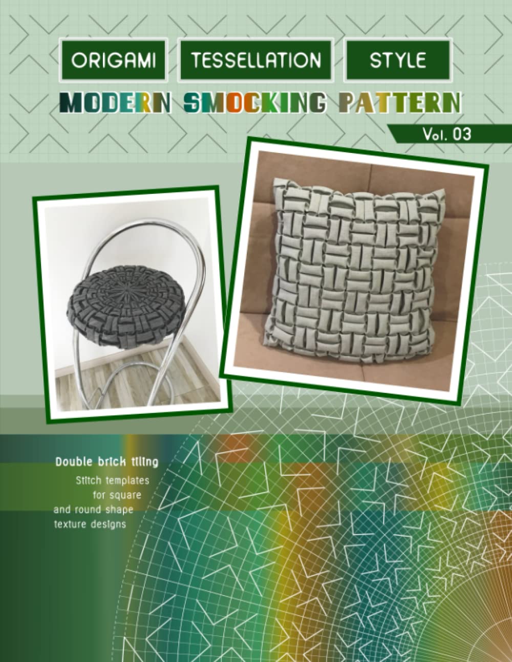 Origami tessellation style modern smocking pattern vol.3: Double brick tiling design, fabric manipulation stitch templates to make a square or round cushion, bar stool cover, or dining placemat