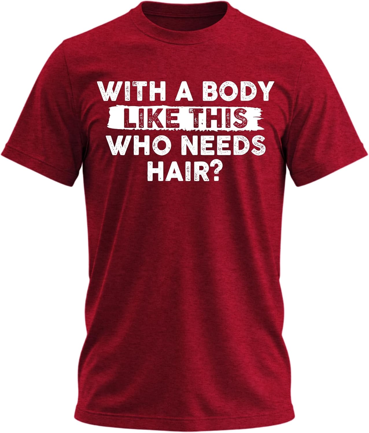 Mens with A Body Like This Who Needs Hair Shirt – Funny Mens Tshirts Dad Joke Shirt Sarcastic Silly Shirts for Men