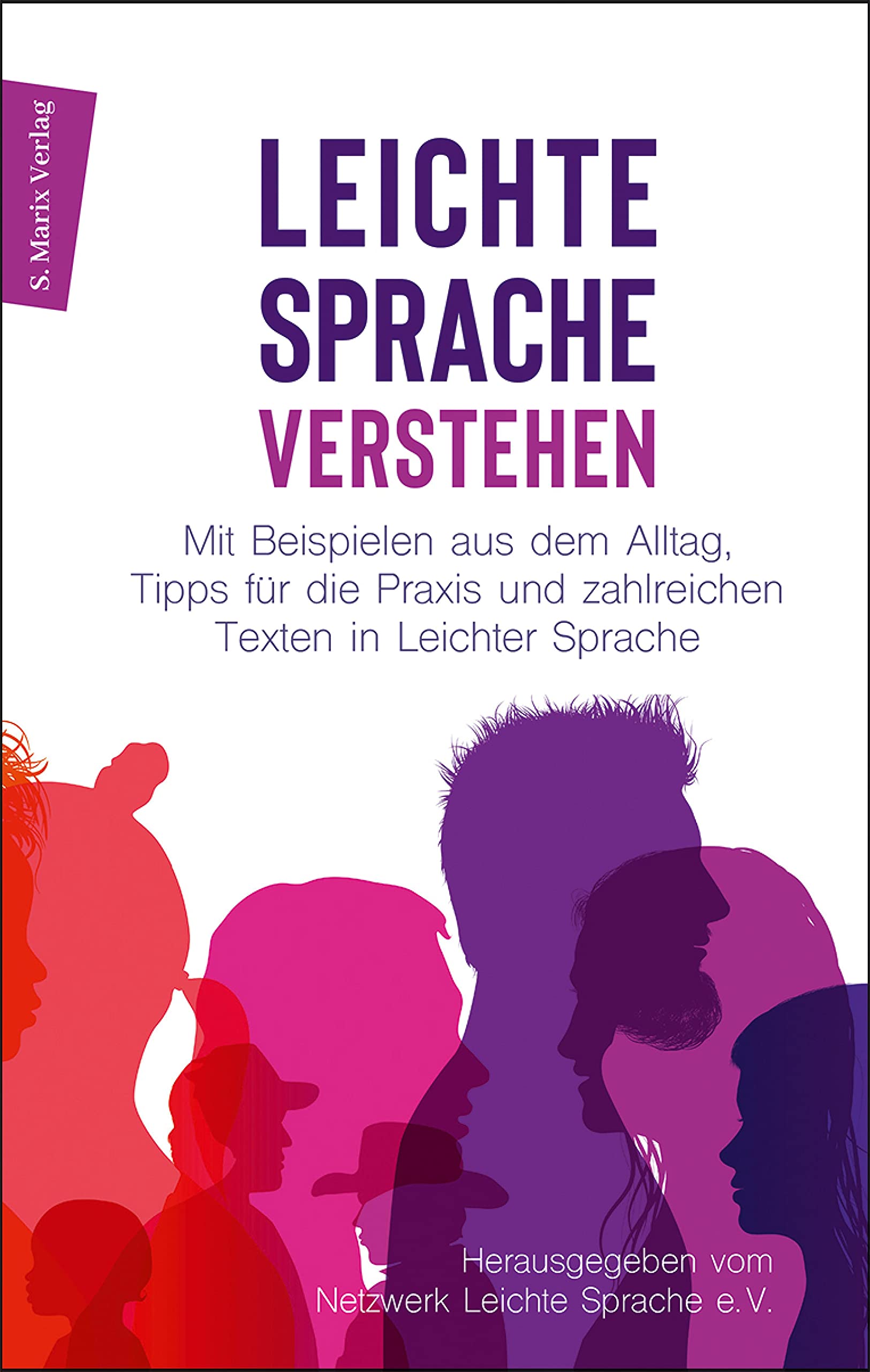 LEICHTE SPRACHE verstehen: Mit Textbeispielen aus dem Alltag und Tipps für die Praxis​ in leichter Sprache