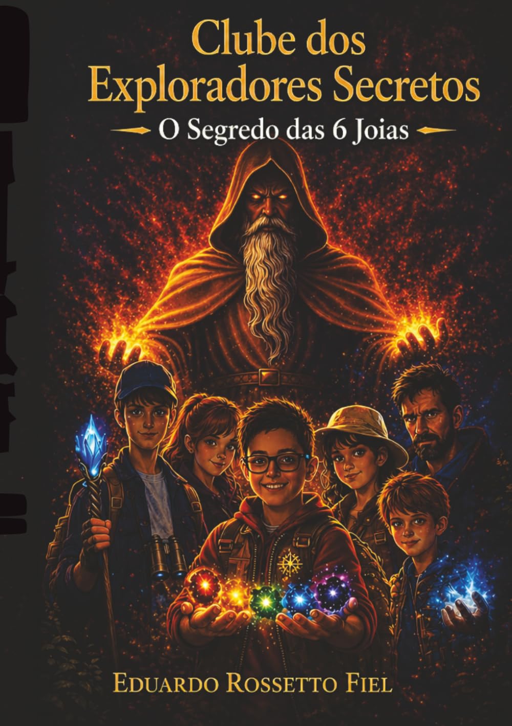 O Clube dos Exploradores Secretos: O Segredo das 6 jóias: A continuação da aventura Em Busca da Jóia do Poder