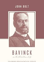 Bavinck on the Christian Life: Following Jesus in Faithful Service