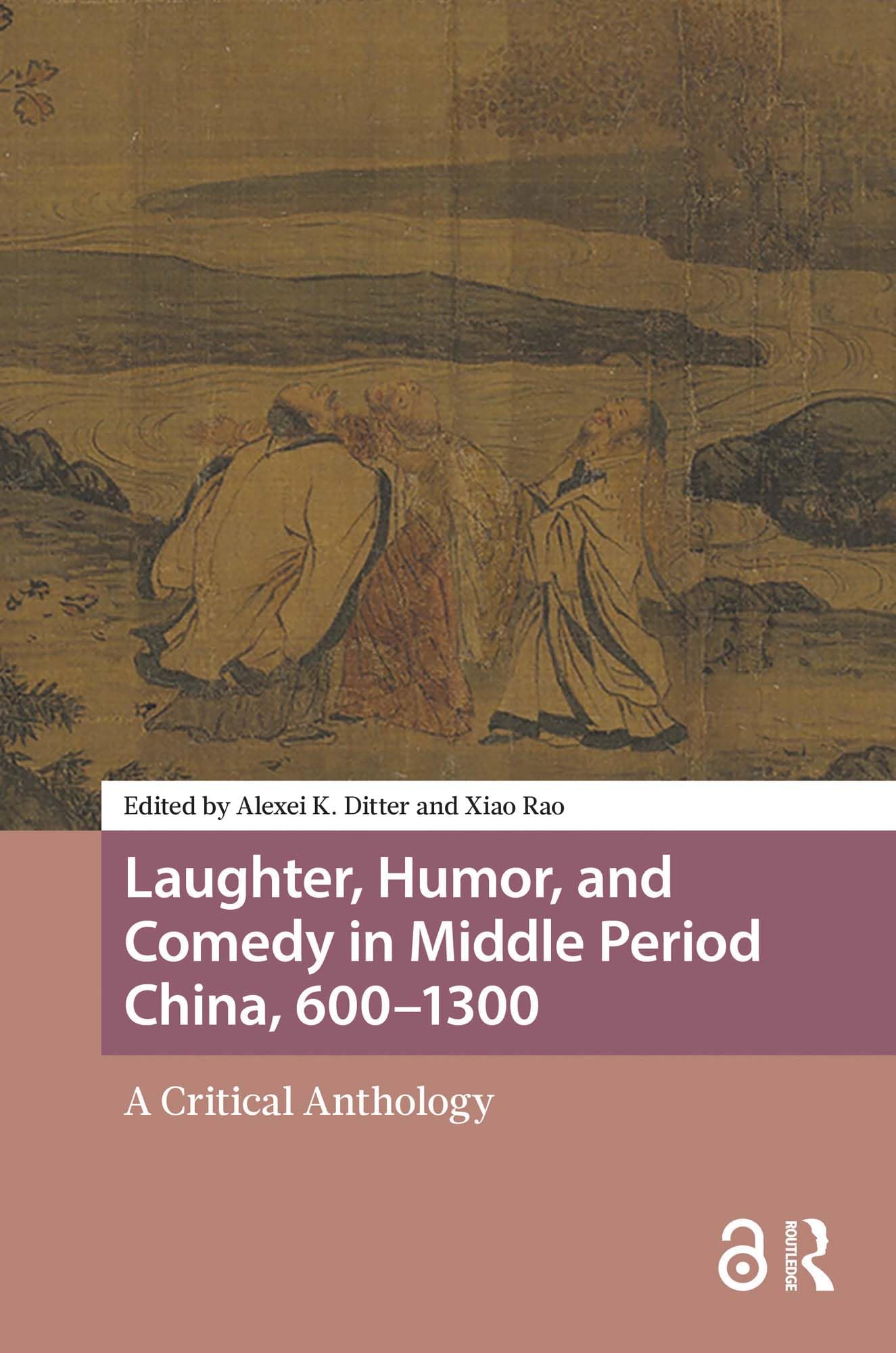 Laughter, Humor, and Comedy in Middle Period China, 600-1300: A Critical Anthology (Global Chinese Histories, 250-1650) (English Edition)