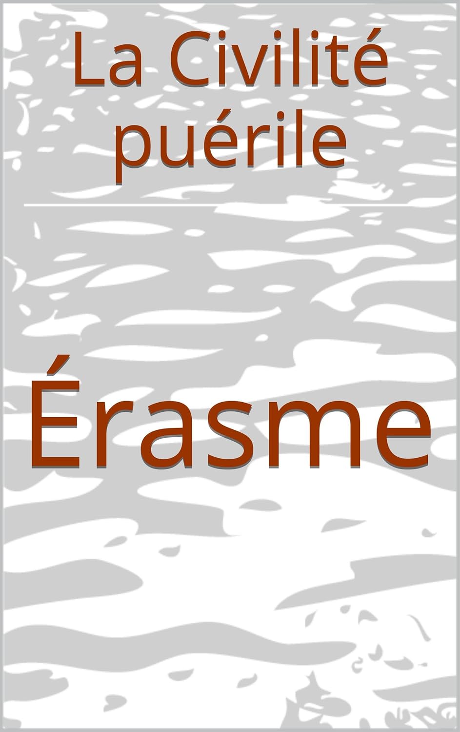 La Civilité puérile (French Edition) Kindle edition by Érasme